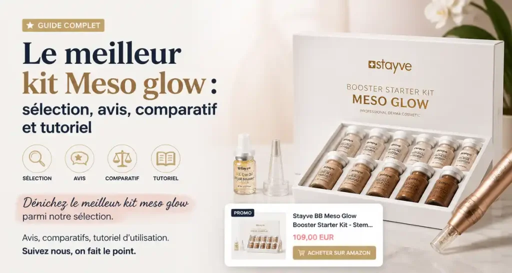 Le meilleur kit Meso glow : sélection, avis, comparatif et tutoriel